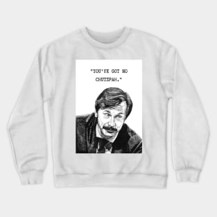 Mike Wozniak, Taskmaster, “You’ve got no chutzpah.” Crewneck Sweatshirt